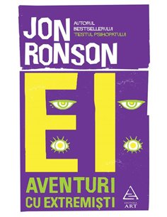 Ei: Aventuri cu extremisti - Jon Ronson | Editura Art [necartonata]