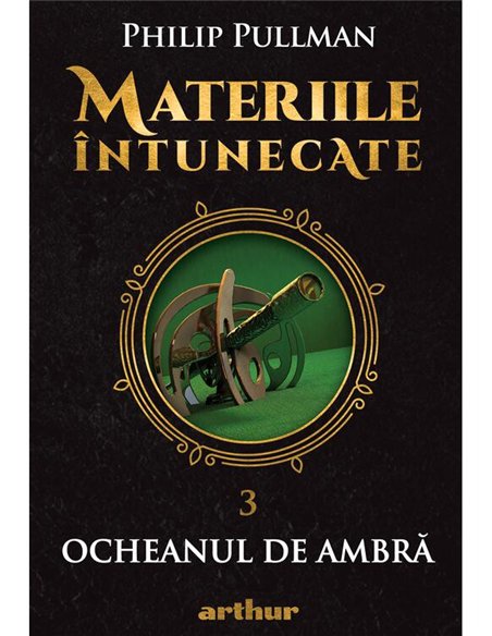 Materiile intunecate III: Ocheanul de ambra - Philip Pullman | Arthur [cartonata]