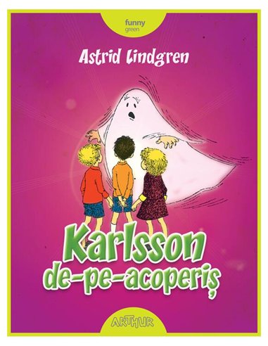 Karlsson de-pe-acoperis - Astrid Lindgren | Arthur [cartonata]