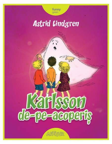 Karlsson de-pe-acoperis - Astrid Lindgren | Arthur [cartonata]