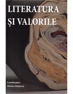 Literatura si valorile - Monica Onojescu (coord.) | Editura Art [necartonata]