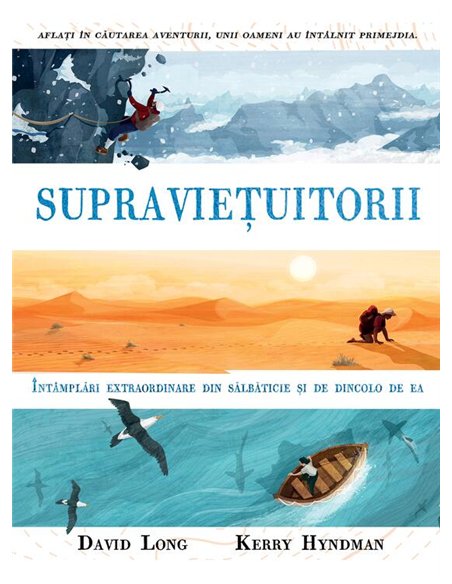 Supravietuitorii. Intamplari extraordinare din salbaticie si de dincolo de ea - David Long | Arthur [cartonata]