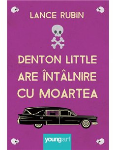 Denton Little are intalnire cu Moartea - Lance Rubin | Young Art [cartonata]