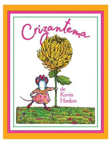 Crizantema - Kevin Henkes | Vlad si cartea cu Genius [necartonata]