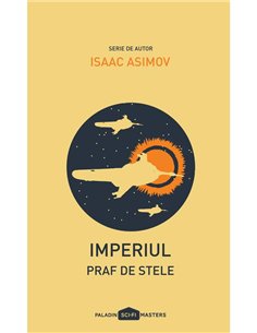 Imperiul II. Praf de stele - Isaac Asimov | Paladin [necartonata]