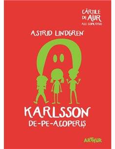 Karlsson de-pe-acoperis - Astrid Lindgren | Arthur [necartonata]