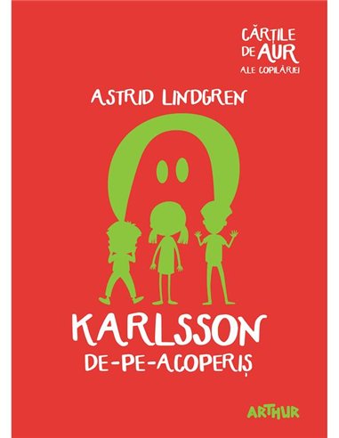 Karlsson de-pe-acoperis - Astrid Lindgren | Arthur [necartonata]