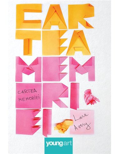 Cartea memoriei - Lara Avery | Young Art [cartonata]