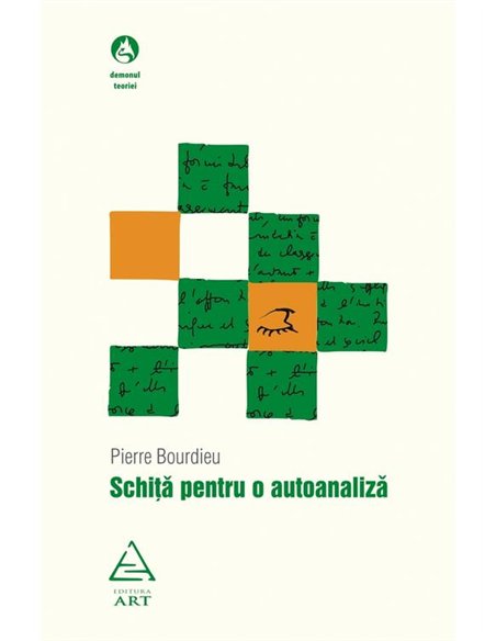 Schita pentru o autoanaliza - Pierre Bourdieu | Editura Art [necartonata]