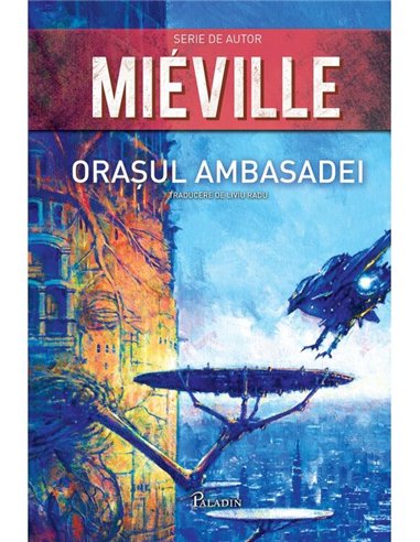 Orasul Ambasadei - China Mieville | Paladin [cartonata]