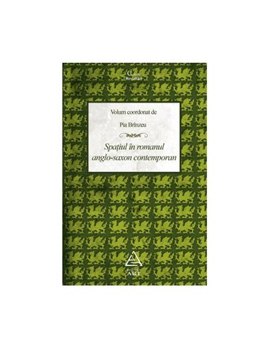 Spatiul in romanul anglo-saxon contemporan - Pia Brinzeu | Editura Art [necartonata]