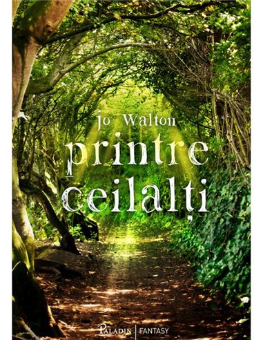 Printre ceilalti - Jo Walton | Paladin [cartonata]