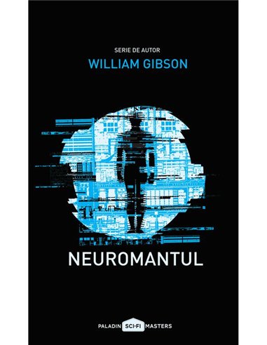 Neuromantul - William Gibson | Paladin [necartonata]
