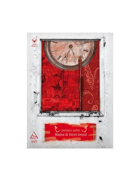 Masina de intors timpul - Daniela Matei | Editura Art [necartonata]