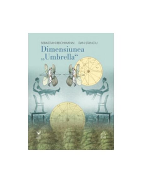 Dimensiunea "Umbrella" - Sebastian Reichmann, Dan Stanciu | Editura Art [necartonata]