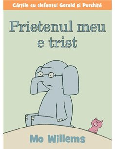 Prietenul meu e trist - Mo Willems | Vlad si Cartea cu Genius [cartonata]