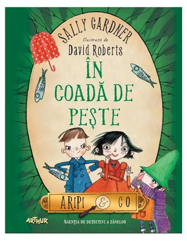 In coada de peste - Sally Gardner | Arthur [cartonata]