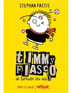 Timmy Fiasco 3. Ne intalnim din nou - Stephan Pastis | Arthur [cartonata]