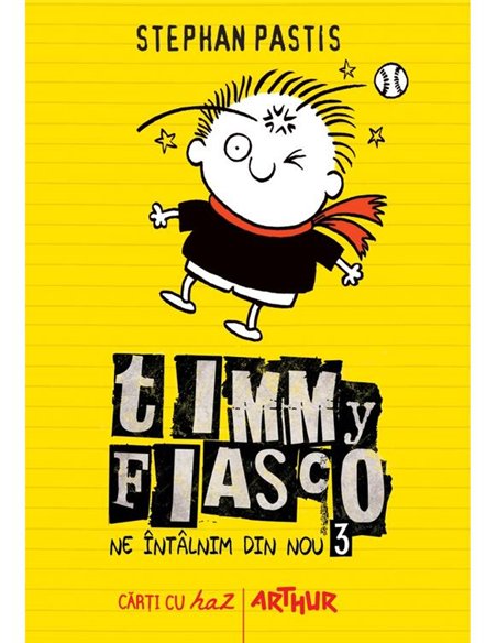 Timmy Fiasco 3. Ne intalnim din nou - Stephan Pastis | Arthur [cartonata]