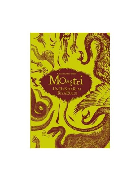 Monstri. Un bestiar al bizarului - Christopher Dell | Editura Art [cartonata]