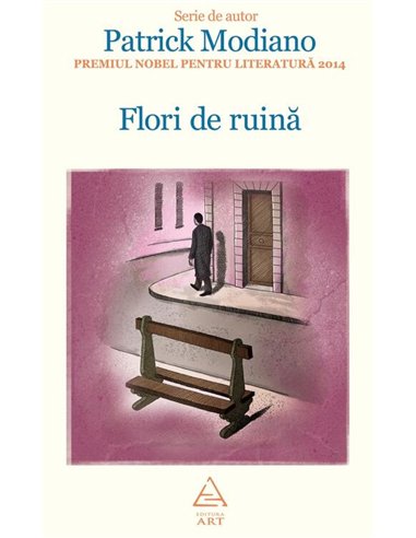 Flori de ruina - Patrick Modiano | Editura Art [cartonata]