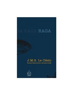 Raga. Apropierea continentului invizibil - Le Clezio | Editura Art [cartonata]