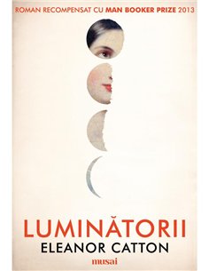 Luminatorii - Eleanor Catton | Editura Art [necartonata]