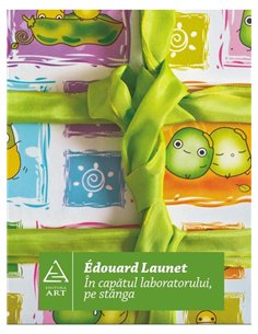 In capatul laboratorului, pe stanga. Adevarata stiinta de tot rasul - Edouard Launet | Editura ART [necartonata]
