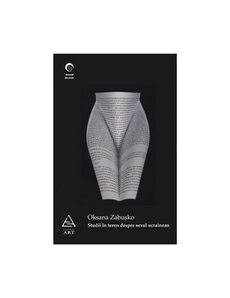 Studii in teren despre sexul ucrainean - Oksana Zabusko | Editura Art [necartonata]
