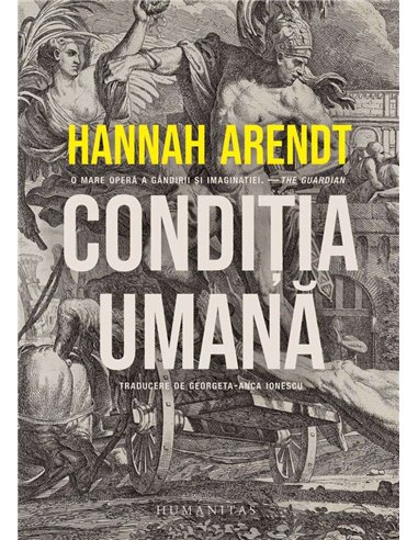 Conditia umana - Hannah Arendt | Humanitas