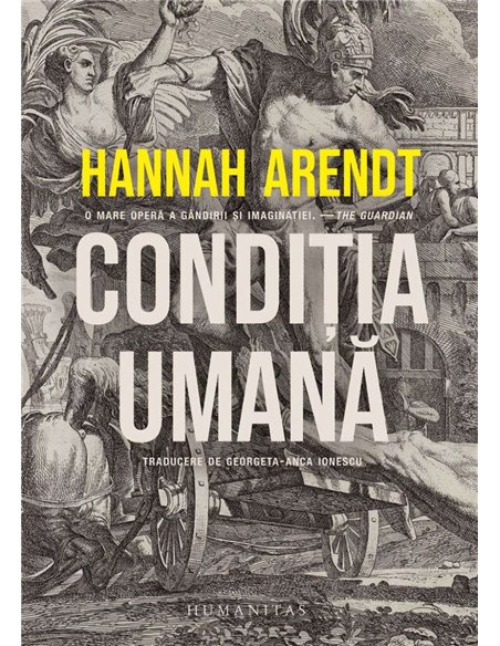 Conditia umana - Hannah Arendt | Humanitas