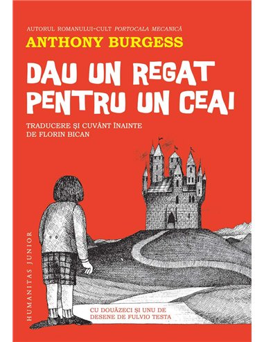 Dau un regat pentru un ceai - Anthony Burgess | Humanitas Junior