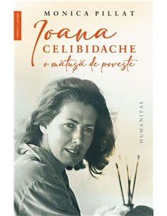 Ioana Celibidache, o matusa de poveste - Monica Pillat | Humanitas