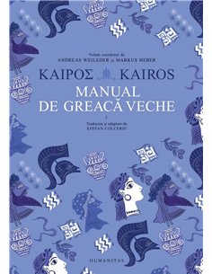 Kairos. Manual de greaca veche. Volumul I - Andreas Weileder | Humanitas