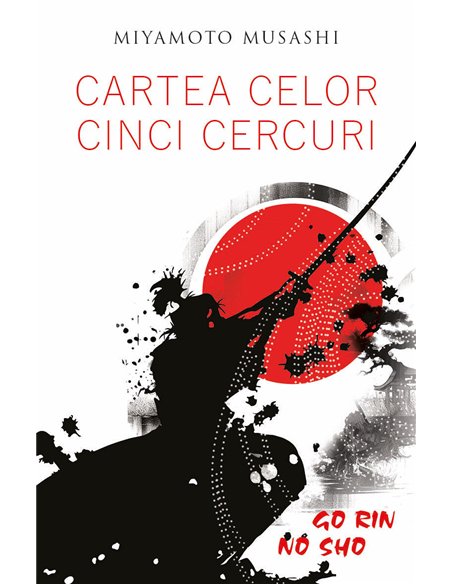 Cartea celor cinci cercuri - Go Rin No Sho - Miyamoto Musashi | Herald