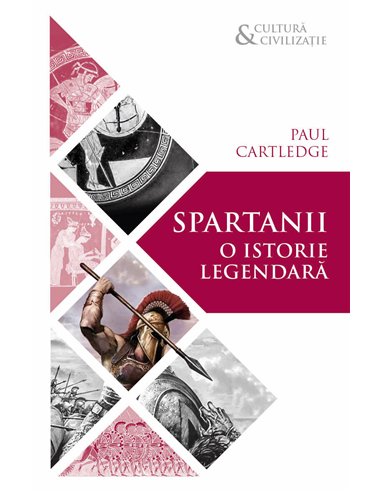 Spartanii - O istorie legendara - Paul Anthony Cartledge | Herald