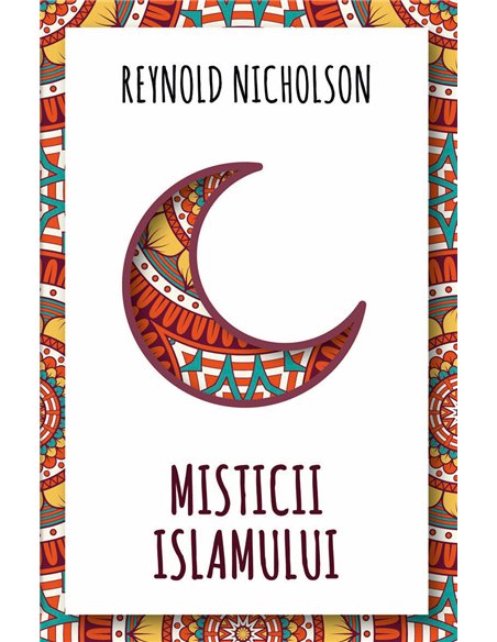 Misticii islamului - Reynold Nicholson | Herald