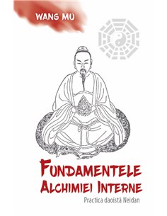 Fundamentele Alchimiei Interne - Practica daoista Neidan - Fabrizio Pregadio, Wang Mu | Herald