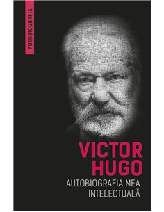Autobiografia mea intelectuala - Victor Hugo | Herald