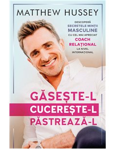 Gaseste-l! Cucereste-l! Pastreaza-l! - Matthew Hussey | Herald