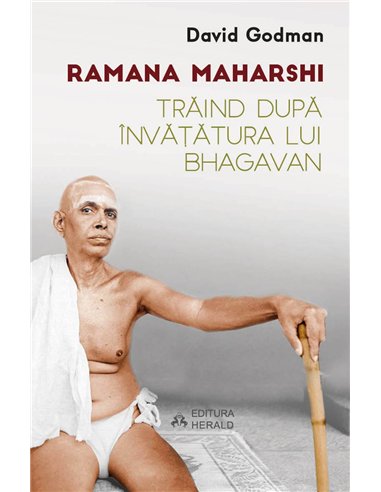 Traind dupa invatatura lui Bhagavan - David Godman, Ramana Maharshi | Herald