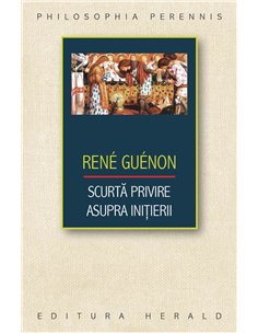 Scurta privire asupra initierii - Rene Guenon | Herald