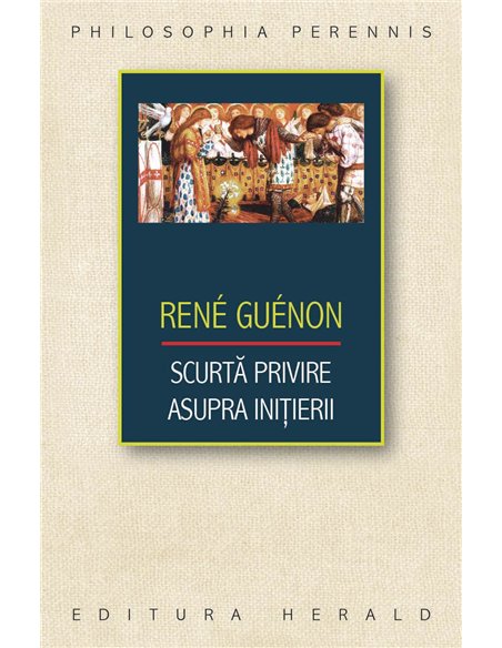 Scurta privire asupra initierii - Rene Guenon | Herald