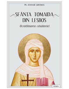 Sfanta Tomaida din Lesbos, ocrotitoarea casatoriei | Editura Sophia