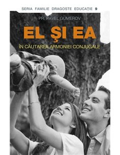 El si ea. In cautarea armoniei conjugale | Editura Sophia