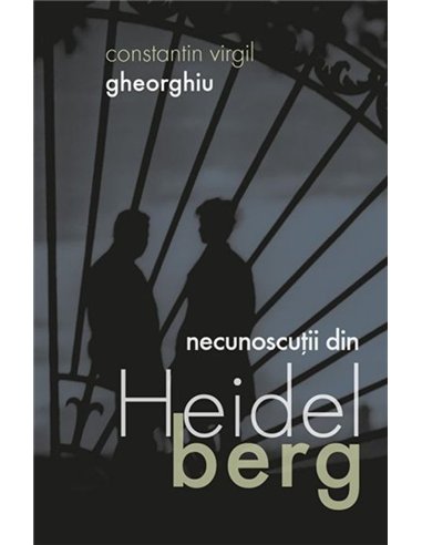 Necunoscutii din Heidelberg | Editura Sophia