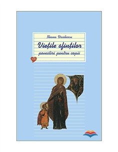 Vietile sfintilor povestiri pentru copii Vol. 1 | Editura Sophia