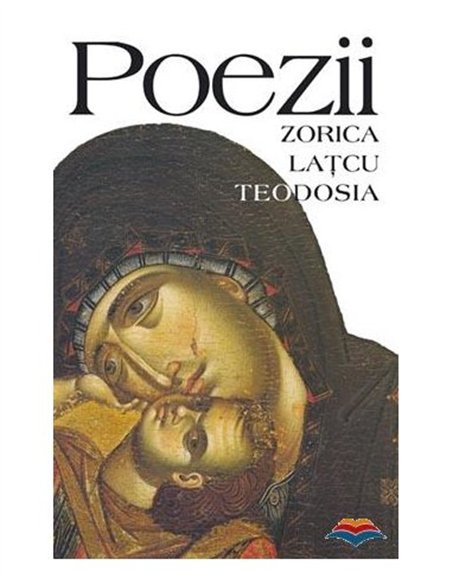 Poezii - Zorica Latcu Teodosia | Editura Sophia