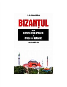 Bizantul intre Occidentul crestin si Orientul islamic (sec. VII-XV) | Editura Sophia