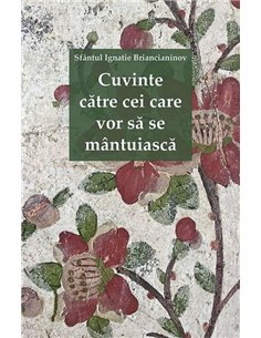 Cuvinte catre cei care vor sa se mantuiasca | Editura Sophia